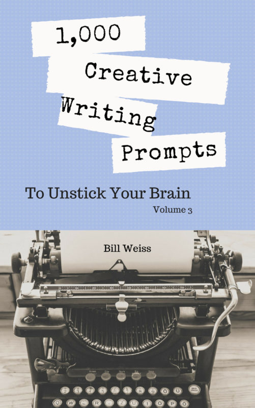 1000 Creative Writing Prompts to Unstick Your Brain – Volume 3